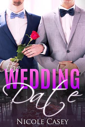 The Wedding Date: A Fake Relationship Romance by N. Casey