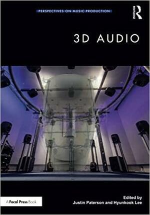 3D Audio by Justin Paterson, Hyunkook Lee