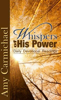 Whispers of His Power by Amy Carmichael