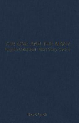 The One and the Many: English-Canadian Short Story Cycles by Gerald Lynch