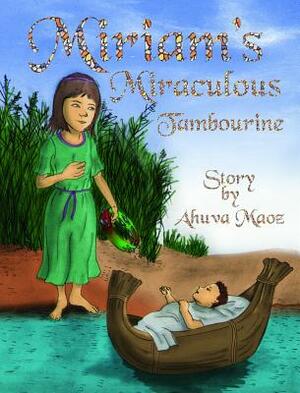 Miriam's Miraculous Tambourine by Julie G. Fox, Ahuva Maoz, Leonora Bulbeck