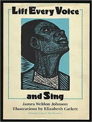 Lift Every Voice and Sing by James Weldon Johnson