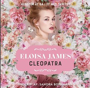 Cleopatra by Eloisa James