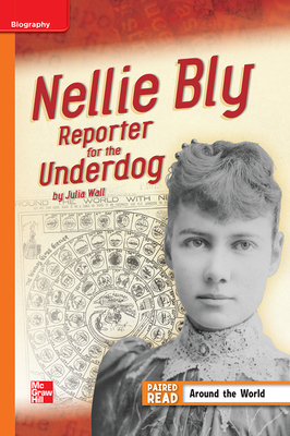 Reading Wonders Leveled Reader Nellie Bly: Reporter for the Underdog Approaching Unit 3 Week 4 Grade 4 by 