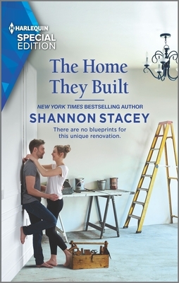 The Home They Built by Shannon Stacey