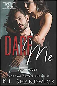 Dare Me by K.L. Shandwick