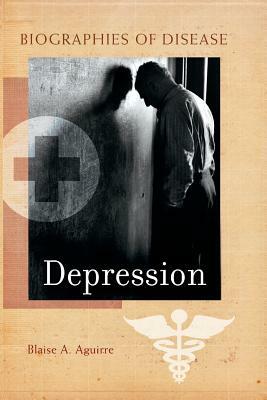 Depression by Blaise A. Aguirre