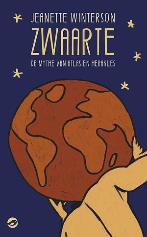 Zwaarte: De Mythe van Atlas en Herakles by Jeanette Winterson