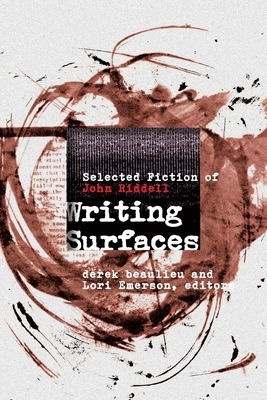 Writing Surfaces: Selected Fiction of John Riddell by John Riddell