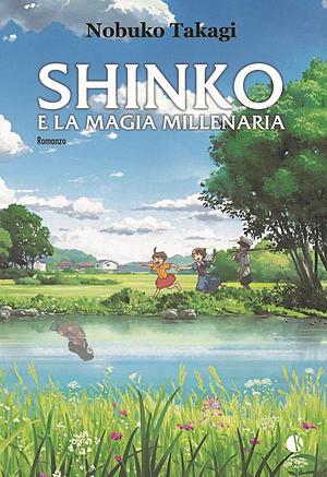 Shinko e la magia millenaria by Nobuko Takagi