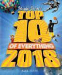 Uncle John's Top 10 of Everything 2018 by Paul Terry