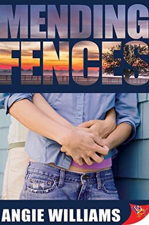 Mending Fences by Angie Williams