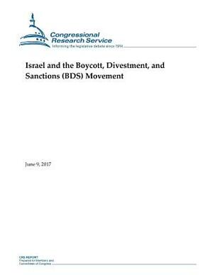 Israel and the Boycott, Divestment, and Sanctions (BDS) Movement by Congressional Research Service