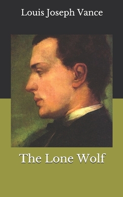 The Lone Wolf by Louis Joseph Vance