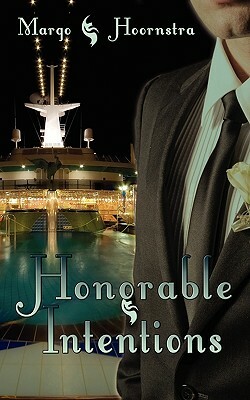 Honorable Intentions by Margo Hoornstra