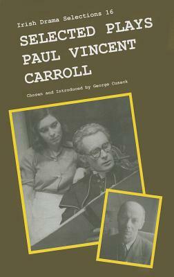 Selected Plays of Paul Vincent Carroll by Paul Vincent Carroll