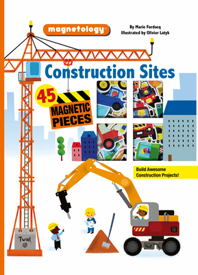 Construction Sites: 45 Magnetic Pieces by Marie Fordacq