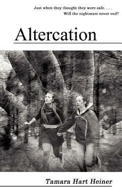 Altercation by Tamara Hart Heiner