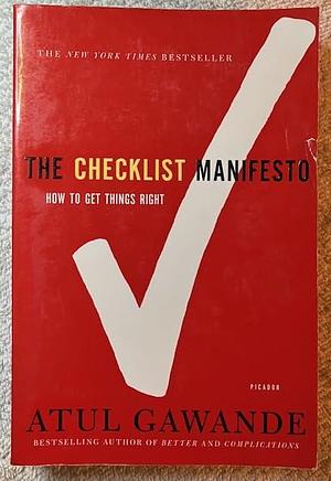 (THE CHECKLIST MANIFESTO)) by Gawande, Atul(Author)Paperback{The Checklist Manifesto: How to Get Things Right} on 04-Jan-2011 by Atul Gawande, Atul Gawande