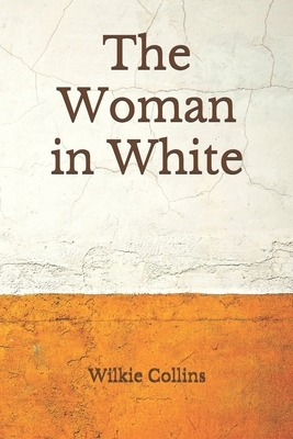 The Woman in White: (Aberdeen Classics Collection) by Wilkie Collins