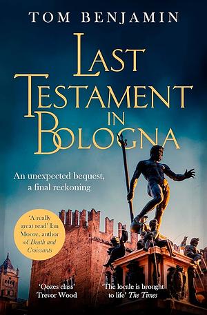 Last Testament in Bologna, Book 5 by Tom Benjamin