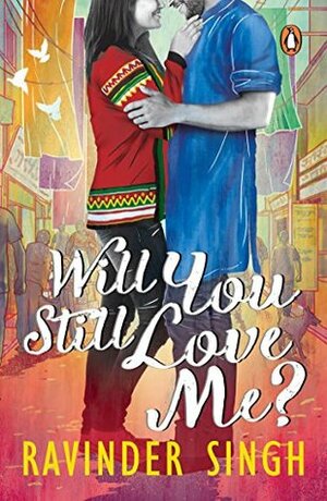 Will You Still Love Me? by Ravinder Singh