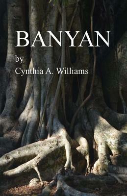 Banyan: A Short Novel by Cynthia A. Williams