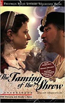 The Taming of the Shrew: Literary Touchstone by William Shakespeare