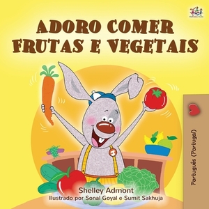 I Love to Eat Fruits and Vegetables (Portuguese Edition- Portugal) by Kidkiddos Books, Shelley Admont