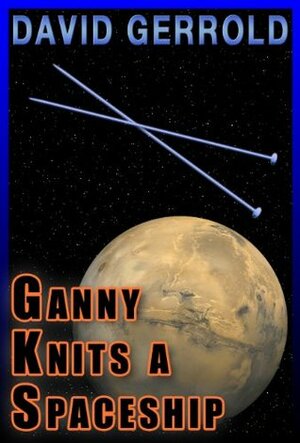 Ganny Knits a Spaceship by David Gerrold