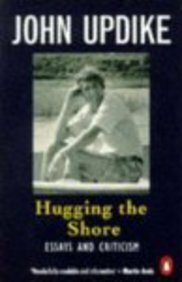 Hugging the Shore: Essays and Criticism by John Updike