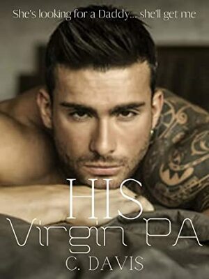 His Virgin PA by C. Davis, Carly Davis