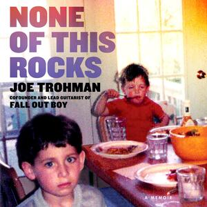 None of This Rocks: A Memoir by Joe Trohman