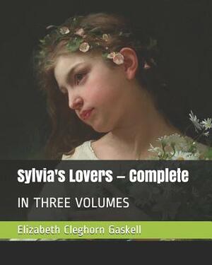 Sylvia's Lovers - Complete: In Three Volumes by Elizabeth Gaskell