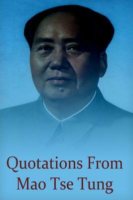 Quotations from Mao Tse Tung by Mao Zedong