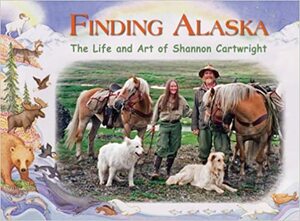 Finding Alaska: The Life And Art Of Shannon Cartwright by Edward Bovy, Shannon Cartwright