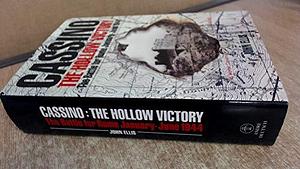 Cassino : The Hollow Victory : The Battle for Rome January-June 1944 by John Ellis, John Ellis