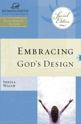 Wof: Embracing God's Design for Your Life - Tp Edition by Sheila Walsh