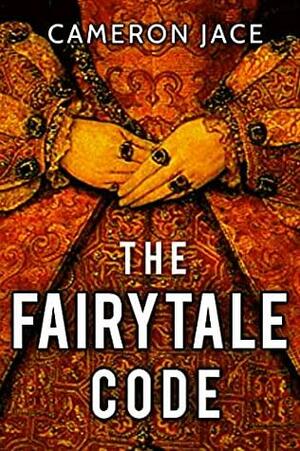 The Fairytale Code by Cameron Jace