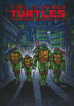 Teenage Mutant Ninja Turtles: The Ultimate Collection Volume 2 by Kevin Eastman, Peter Laird