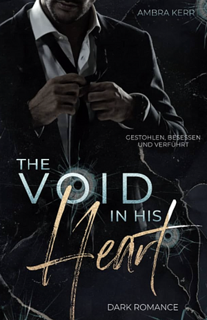 The void in his heart by Ambra Kerr