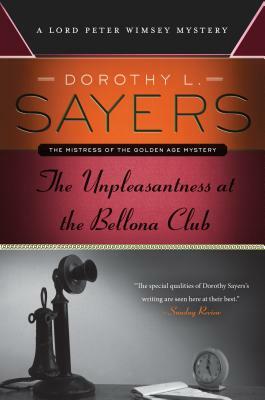 The Unpleasantness at the Bellona Club: A Lord Peter Wimsey Mystery by Dorothy L. Sayers