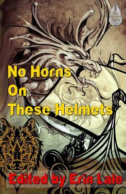 No Horns on These Helmets by Laura Dasnoit, T. J. O?hare