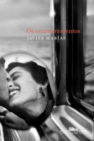 Os Enamoramentos by Javier Marías