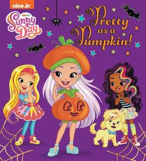Pretty as a Pumpkin! (Sunny Day) by Random House