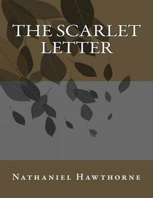 The Scarlet Letter by Nathaniel Hawthorne