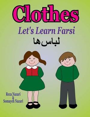 Let's Learn Farsi: Clothes by Reza Nazari, Somayeh Nazari