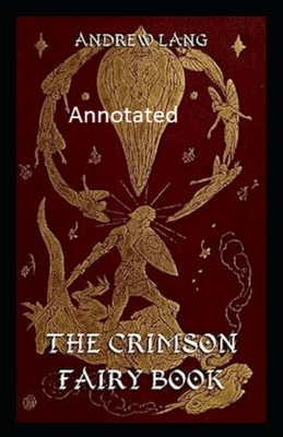 The Crimson Fairy Book Annotated by Andrew Lang