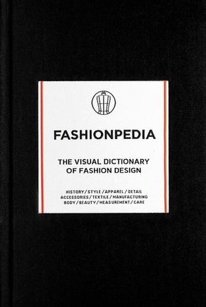 Fashionpedia - The Visual Dictionary Of Fashion Design by Fashionary