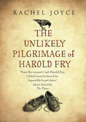 The Unlikely Pilgrimage of Harold Fry by Rachel Joyce